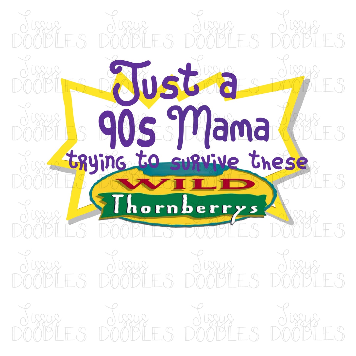 Just a 90s Mama Trying To Survive These Wild Thornberrys PNG Download