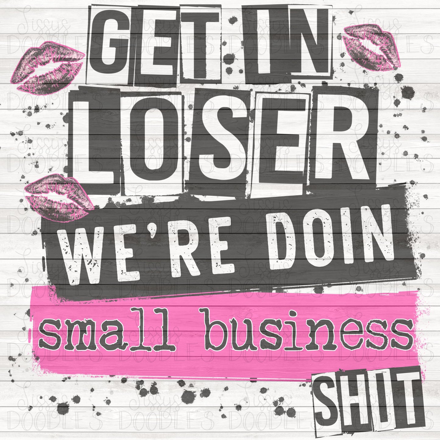 Get in loser we’re doin small business shit PNG