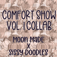 Comfort Show Volume 1 Collab w/Moon Made