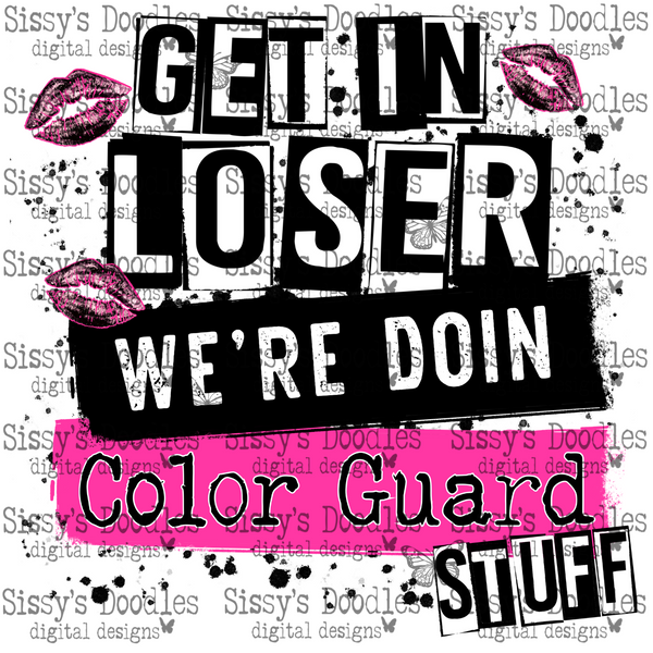 Get in loser we’re doin Color Guard stuff PNG Download