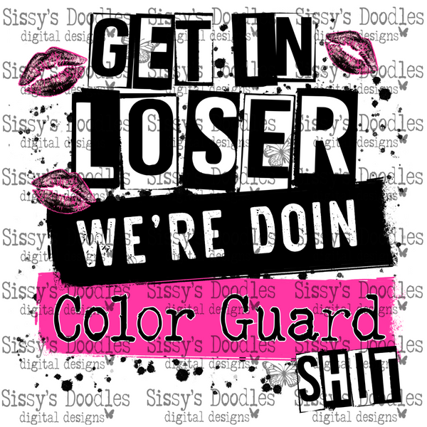 Get in loser we’re doin Color Guard shit PNG Download