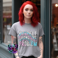 Respect Pronouns before I identify as a Problem PNG Download