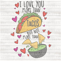 I love you more than tacos GUAC VERSION PNG Download