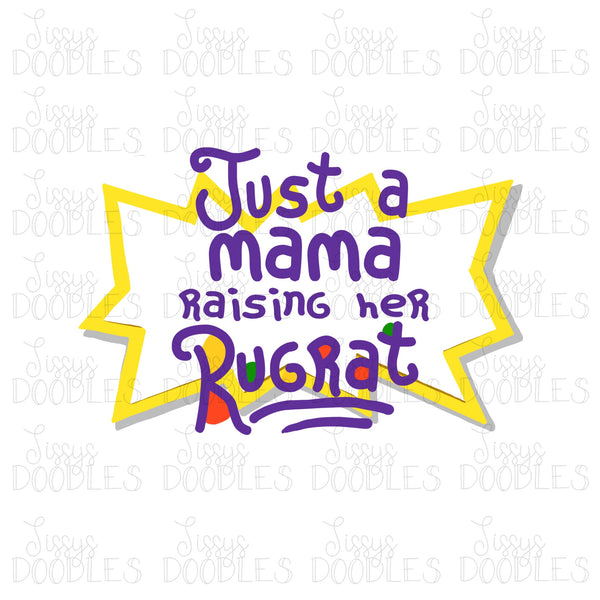 Just a Mama Raising Her Rugrat PNG Download