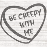 Be Creepy With Me PNG Download SINGLE COLOR