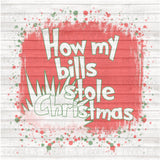 How My Bills Stole Christmas PNG Download