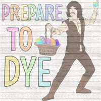 Prepare to Dye PNG Download