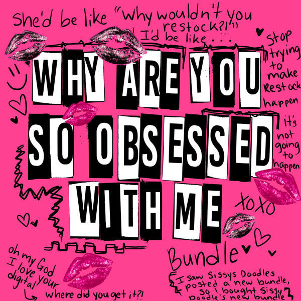 Why Are You So Obsessed with Me? EXCLUSIVE Bundle