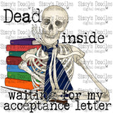 Dead Inside Waiting for my Acceptance Letter Skellie Blue PNG Download
