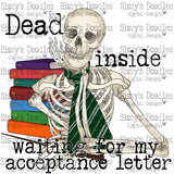 Dead Inside Waiting for my Acceptance Letter Skellie Green PNG Download