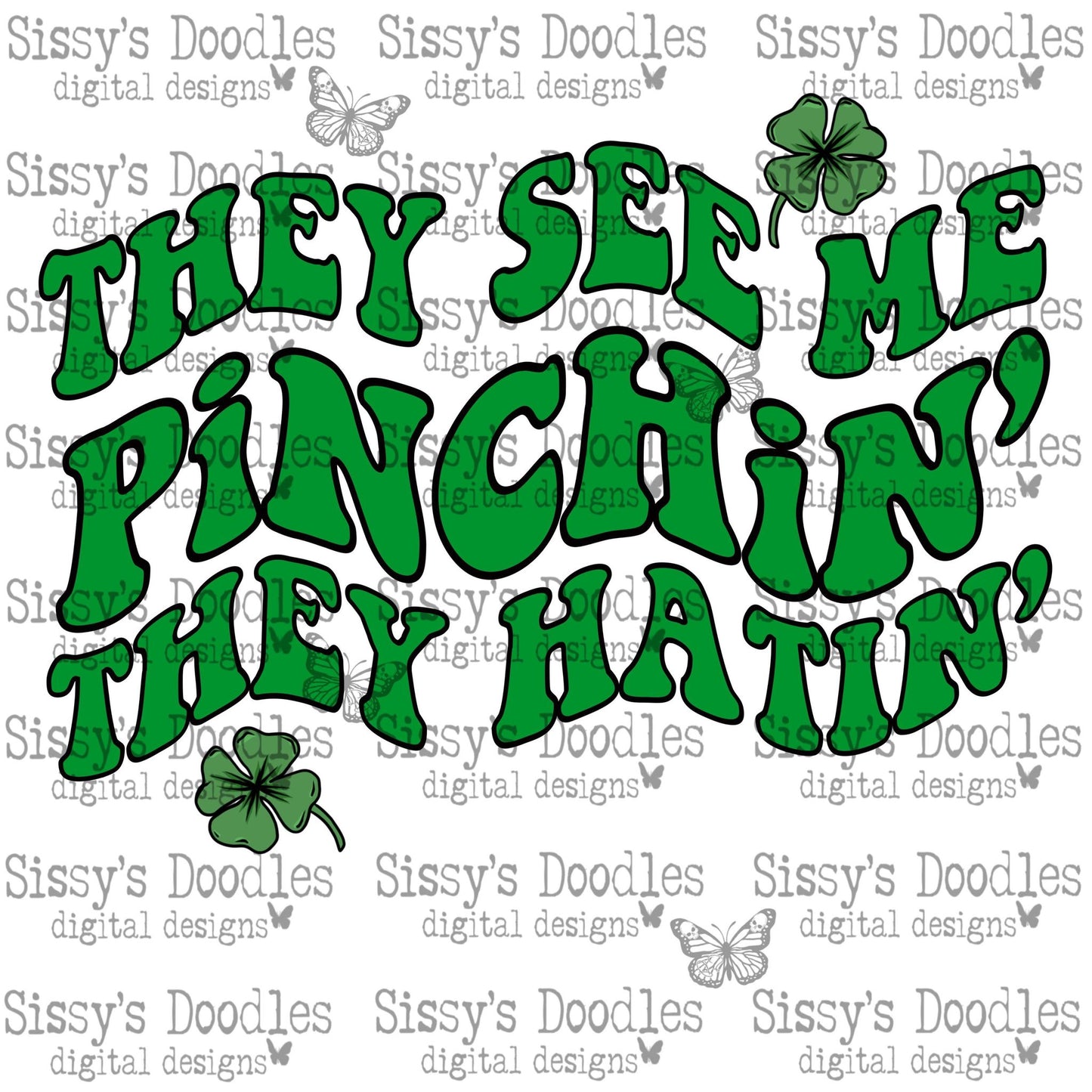 They See Me Pinchin' They Hatin' PNG Download