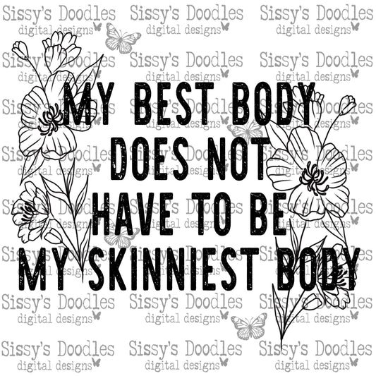 My best body does not have to be my skinniest body PNG Download