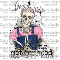 Dead Inside but surviving motherhood PNG Download