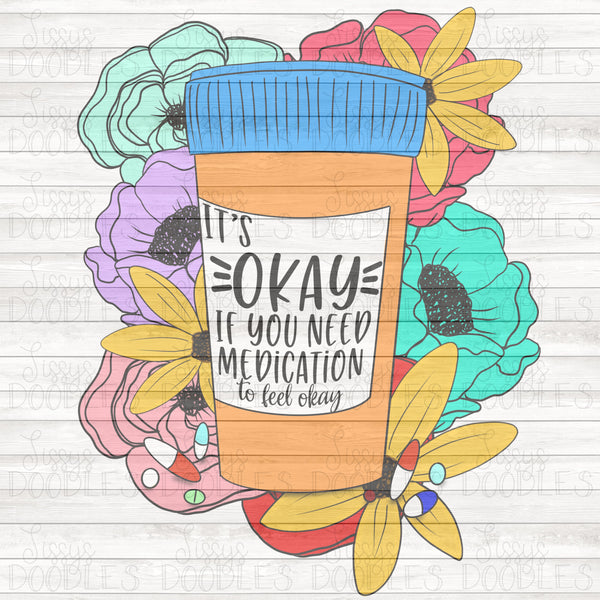 It’s okay if you need medication to be okay PNG Download