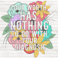 Your worth has nothing to do with your diagnosis PNG Download
