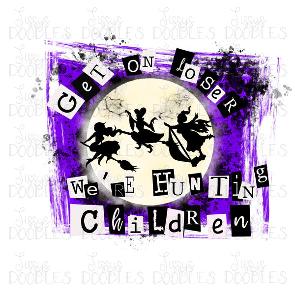 Get On Loser We're Hunting Children (Purple) PNG Download