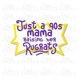 Just a 90s Mama Raising Her Rugrats PNG Download
