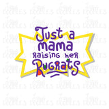 Just a Mama Raising Her Rugrats PNG Download