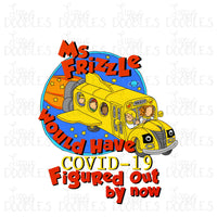 Ms. Frizzle Would Have COVID-19 Figured Out By Now PNG Download