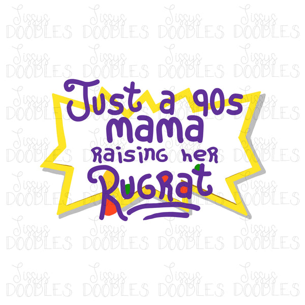 Just a 90s Mama Raising Her Rugrat PNG Download