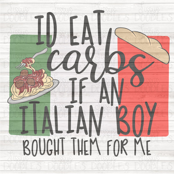 I’d eat carbs if an Italian boy bought them for me PNG Download