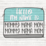 Hello my name is MOMMY MAMA MOM PNG Download