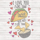 I love you more than tacos QUESO VERSION PNG Download