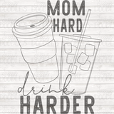 Mom Hard Drink Harder - Coffee PNG Download SINGLE COLOR