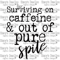 Surviving on caffeine & out of pure spite PNG Download