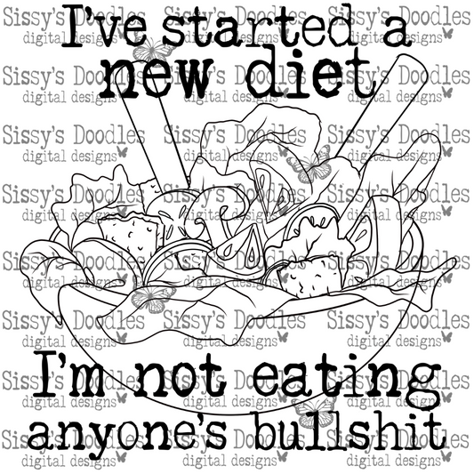 I've started a new diet I'm not eating anyone's bullshit PNG Download