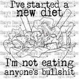 I've started a new diet I'm not eating anyone's bullshit PNG Download