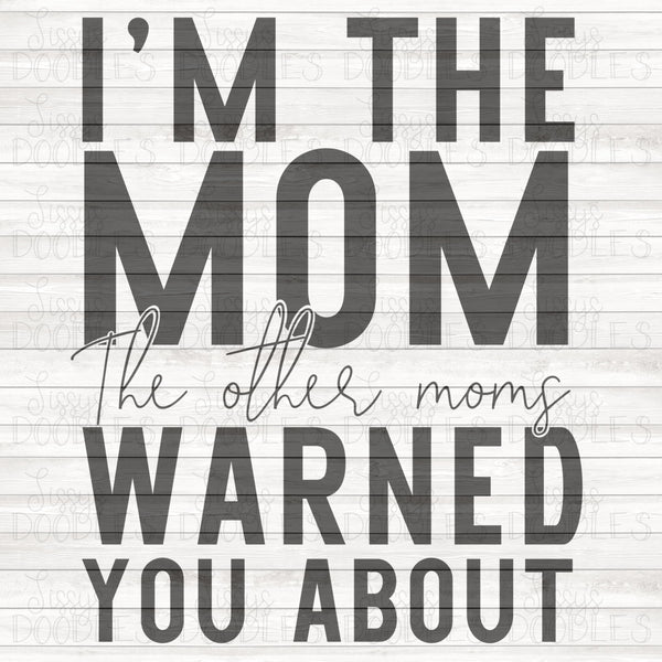 I’m the mom the other moms warned you about PNG Download