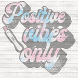 Positive vibes only PNG Download