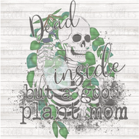 Dead Inside but a Good Plant Mom PNG Download