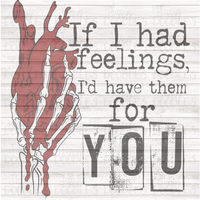 If I had feelings, I'd have them for YOU PNG Download