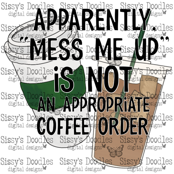 Green - Apparently, "Mess Me Up" is not an appropriate coffee order PNG Download