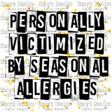 Personally Victimized by Seasonal Allergies PNG Download
