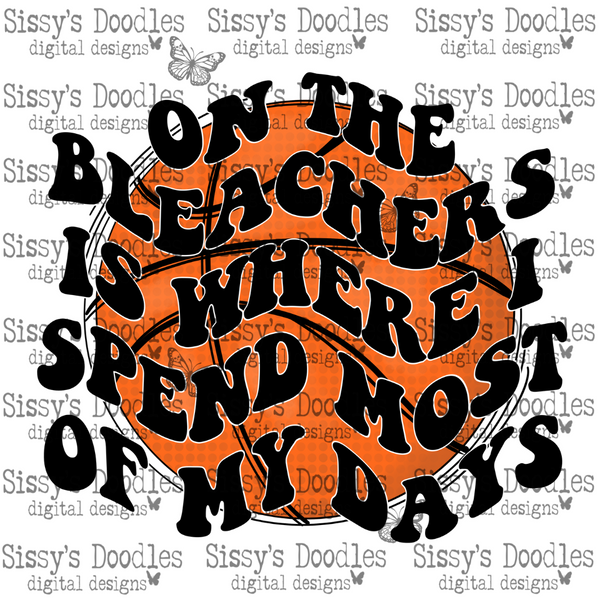 Basketball - On the Bleachers is where I spend most of my days PNG Download