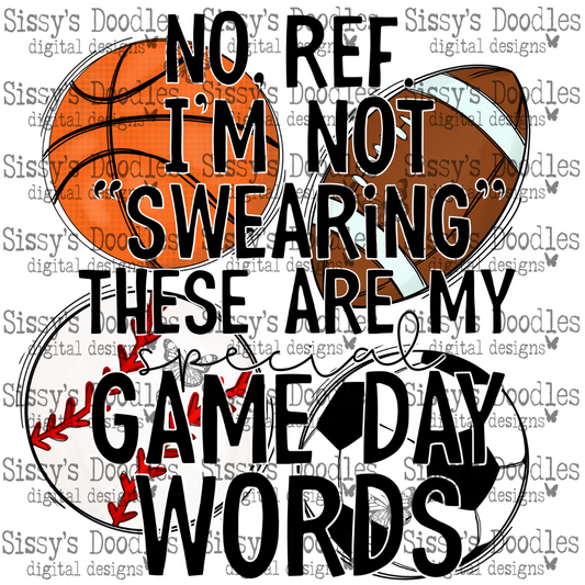 No, Ref I'm Not "Swearing" These are my Special Game Day Words PNG Download