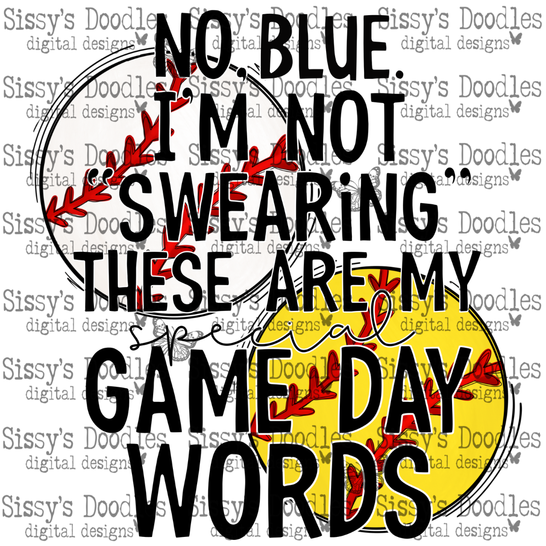 No, Blue I'm Not "Swearing" These are my Special Game Day Words PNG Download