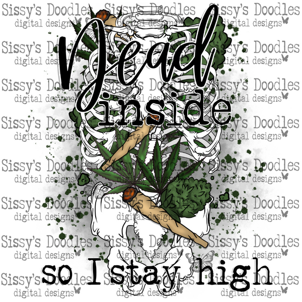 Dead inside so I stay high PNG Download