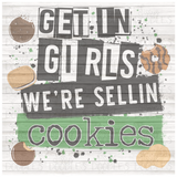 Get In Girls We're Sellin Cookies PNG Download