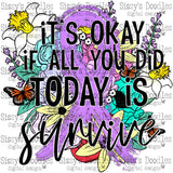 It's okay if all you did today is survive - Lavender PNG Download