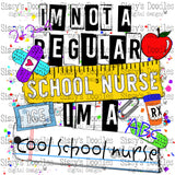 I’m not a regular School Nurse, I’m a cool School Nurse PNG Download