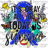 It's okay if all you did today is survive - Dark Blue PNG Download