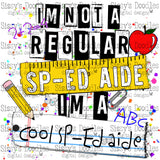 I’m not a regular SPED Aide Teacher, I’m a cool SPED Aide Teacher PNG Download