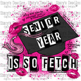 Senior Year is so Fetch PNG Download