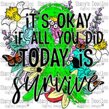It's okay if all you did today is survive - Lime PNG Download