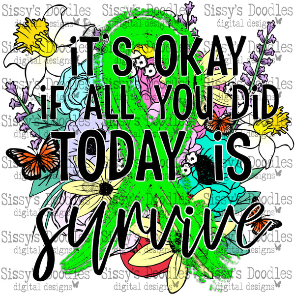 It's okay if all you did today is survive - Lime PNG Download