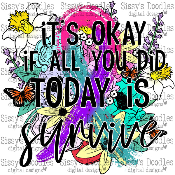 It's okay if all you did today is survive - Thyroid Cancer PNG Download